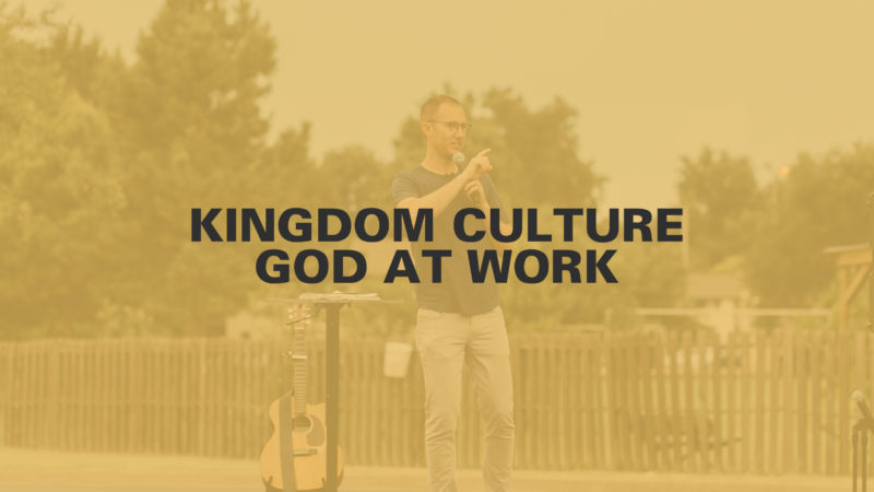 Kingdom Culture: God at Work