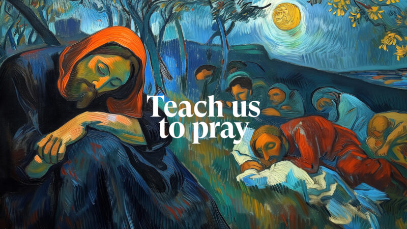 Teach Us To Pray